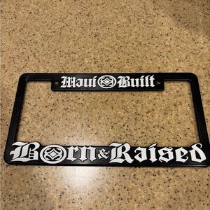 Maui Built Mauibuilt Born and Raised License Plate Frame